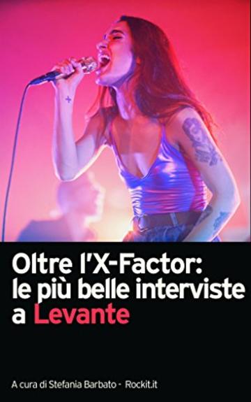 Oltre l'X-Factor: le più belle interviste a Levante